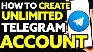 How To Create Unlimited Telegram Account 2022 (Quick and Easy!)