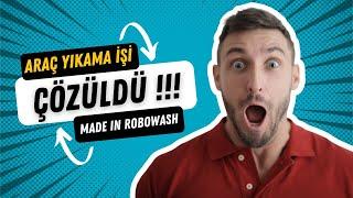 Araç Yıkama İşi ÇÖZÜLDÜ!!  Made İn Robowashİstanbul Üsküdar Şube