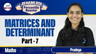 Matrices and Determinants Part 7 | Class 12 Math | JEE Main 2026 | LIVE | @InfinityLearn-JEE