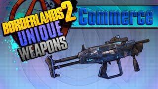 BORDERLANDS 2 | *Commerce* Unique Weapons Guide!!!