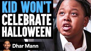 Kid WON'T Celebrate HALLOWEEN Ft. Salish and Jordan Matter | Dhar Mann Studios