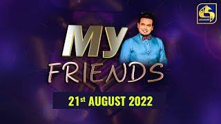 MY FRIENDS || 2022-08-21