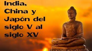 India China y Japón del siglo V al XV - Historia