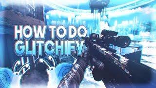 How To Do Glitchify [Editing Tutorial]