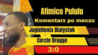 Afimico Pululu po meczu Jagiellonia Białystok - Cercle Brugge, 3:0, 6.03.2025