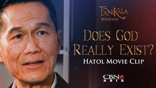 CBN Asia | Tanikala Rewind: Does God Really Exist? | Hatol Movie Clip