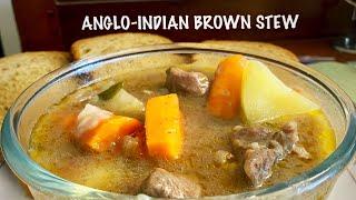 ANGLO-INDIAN BROWN STEW, MEAT AND VEGETABLE STEW, LAMB STEW, MUTTON STEW, EASY MEAT STEW