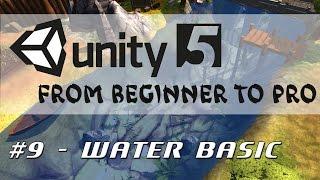 Unity 5 - From Beginner to Pro #9 - Water Basic