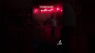 YOUNG BLEED ( KEEP IT REAL)