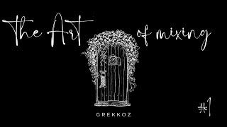 Grekkoz - The Art Of Mixing #1 (Euphoric & Ethereal Melodic Techno)