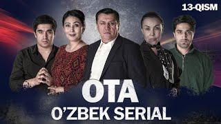 OTA O'zbek serial 13-qism || ОТА Ўзбек сериал 13-қисм.