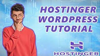 Hostinger WordPress Tutorial For Beginners (2024)  - Full Step by Step Guide!