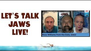 Interview: Ross From The Daily Jaws Speaks With 'Let's Talk Jaws Live!'