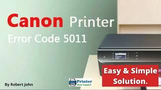 How to fix Canon printer error 5011? | Solution of Canon printer error code 5011 | Canon Support.