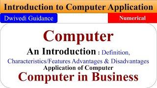 Computer : An Introduction, Computer in business, Introduction to Computer Application unit 1, bcom