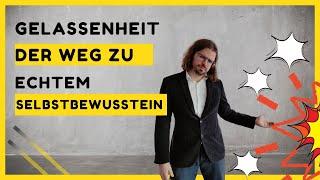 Gelassenheit - Ein Weg zu mehr Selbstbewusstsein