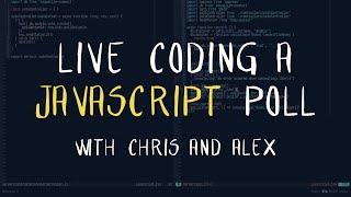 Live Coding a JavaScript Poll App with Chris and Alex (1/2)