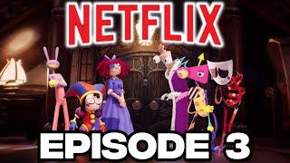 The Amazing Digital Circus - Episode 3 (FULL Netflix Preview)