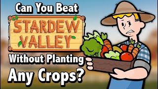 Can You Beat Stardew Valley Without Planting Any Crops?