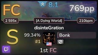  8.1⭐ Bonk | RINYA.G - disinteGration [A Dying World] 99.34% FC #1 | 769pp - osu!