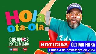 Alex Otaola en vivo, últimas noticias de Cuba - Hola! Ota-Ola (lunes 4 de noviembre de 2024)