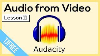 Audacity Lesson 11 - Import Audio From Video