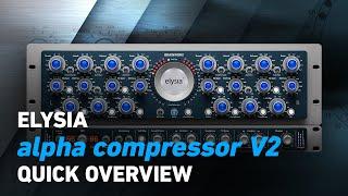 elysia alpha compressor V2 - Quick Overview | Plugin Alliance