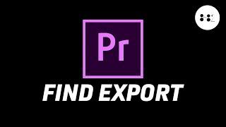 I Can't Find My Exported Video... (Premiere Pro Tutorial)