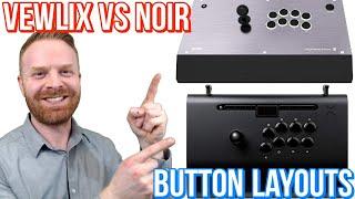 Vewlix vs Noir Fightstick / Arcade Stick button layouts: Which is the Best