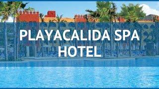 PLAYACALIDA SPA HOTEL 4* Коста Тропикаль обзор – ПЛЕЙАКАЛИДА СПА ХОТЕЛ 4 Коста Тропикаль видео обзор