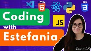 Welcome to Coding with Estefania