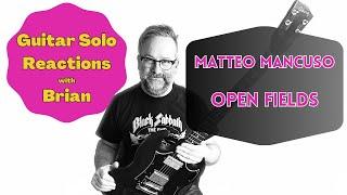 GUITAR SOLO REACTIONS ~ MATTEO MANCUSO ~ Open Fields