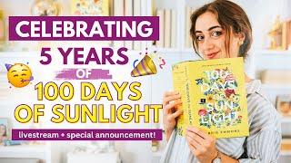 100 Days of Sunlight 5-Year Anniversary + A BIG ANNOUNCEMENT