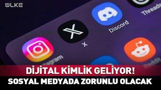 Dijital Kimlik Geliyor! Sosyal Medyada Zorunlu Olacak #haber