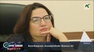 Azərbaycan musiqisində Gəncə izi - Kəpəz TV