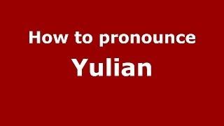 How to pronounce Yulian (Russian/Russia) - PronounceNames.com