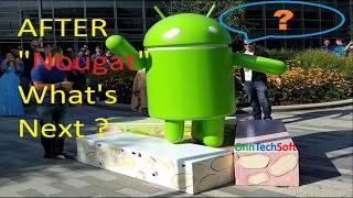 After Android Nougat What's Next ?