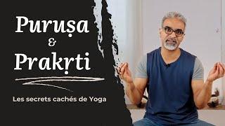 Purusha - Prakriti : Concepts Clés de la Philosophie de Yoga | Comprendre la Conscience et la Nature