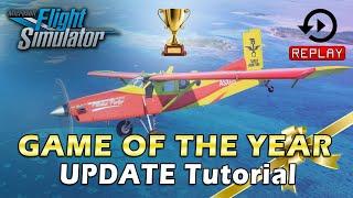 MSFS 2020  / UPDATE 7 - GAME OF THE YEAR / HOW TO CORRECTLY INSTALL / NEW REPLAY TUTORIAL- HD