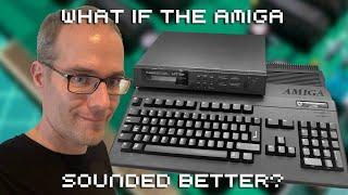 What if the Amiga sounded better?