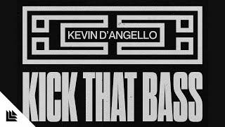 Kevin D'Angello - Kick That Bass