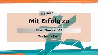 Mit Erfolg zu Start Deutsch A1: Testbuch - Hören - Test 1