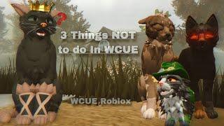 3 Things you should NEVER do in WCUE | WCUE Roblox