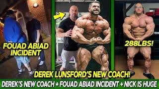 Derek Lunsford's NEW COACH! + Fouad Abiad Incident + Nick Walker is MASSIVE at 288LBS!