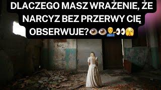 NARCYZDLACZEGO MASZ WRAŻENIE, ŻE NARCYZ BEZ PRZERWY CIĘ OBSERWUJE?️️‍️🫣