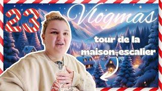 TOUR DE LA MAISON-ESCALIER   VLOGMAS 23