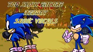 Too slow encore reboot Sonic Sing it / FNF Vs Sonic.exe 3.0