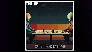 The SP - Sat At The Big Boys Table (demo)