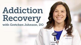 Addiction Recovery with Gretchen Johnson, DO