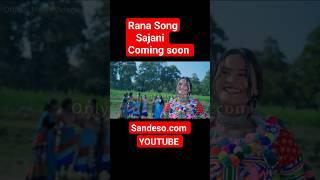 Rana Song Sajani Coming Soon  At Sandeso.com